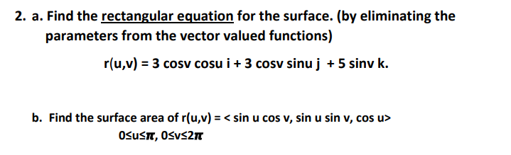 Solved 2. a. Find the rectangular equation for the surface. | Chegg.com