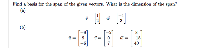 Solved Find A Basis For The Span Of The Given Vectors What 2783