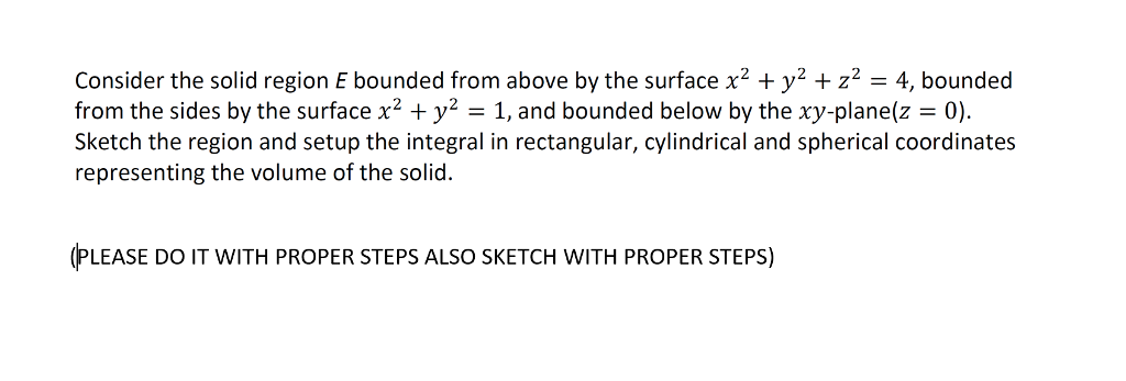 Solved Consider the solid region E bounded from above by the | Chegg.com