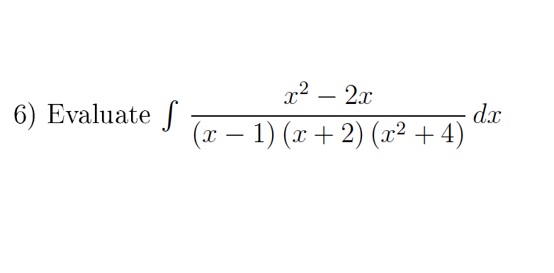 Solved Evaluate integral x^2 - 2x/(x - 1) (x + 2) (x^2 + | Chegg.com