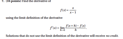Solved Find the derivative of f(x) = x/x - 1 using the limit | Chegg.com