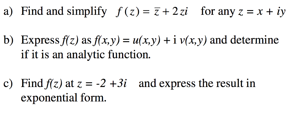 Solved a) Find and simplify f (z)-z+ 2 zi for any z = x + iy | Chegg.com