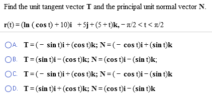 Solved Find the unit tangent vector T and the principal unit | Chegg.com