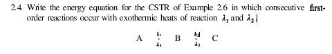 Solved 2.4. Write the energy equation for the CSTR of | Chegg.com