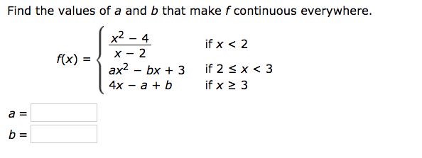 Solved Find the values of a and b that make f continuous | Chegg.com