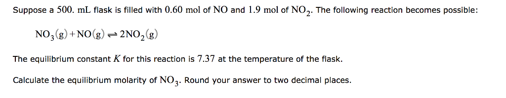 Solved Suppose A 500. Ml Flask Is Filled With 0.60 Mol Of No 