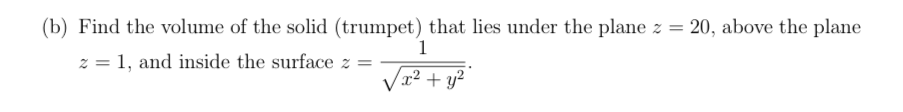 Solved b Find the volume of the solid (trumpet) that lies | Chegg.com