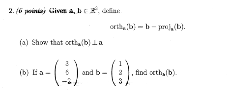 Solved Given A, B R^3, Define Orth_a(b) = B - Proj_a(b). | Chegg.com