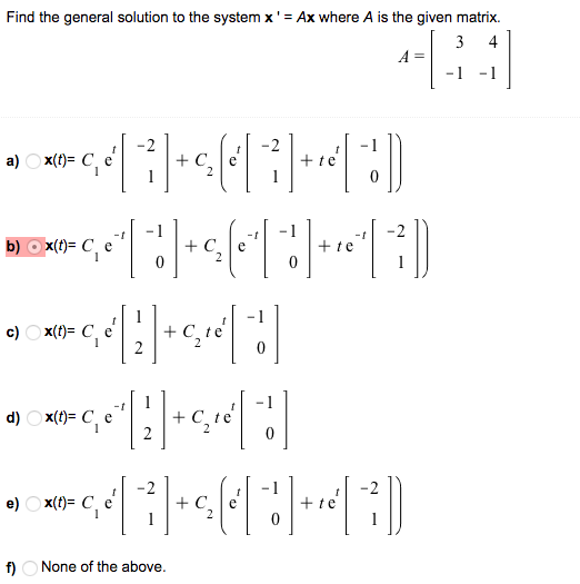 Solved Find the general solution to the system x' = Ax where | Chegg.com