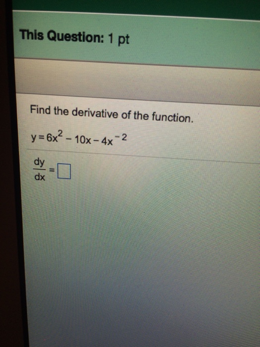 Solved Find The Derivative Of The Function Y 6x 2 10x