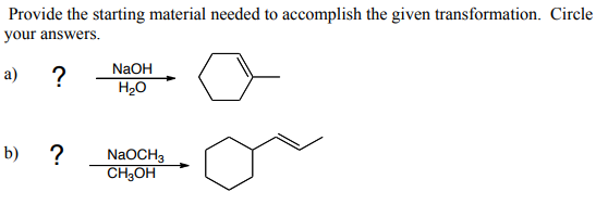 Solved Provide the starting material needed to accomplish | Chegg.com