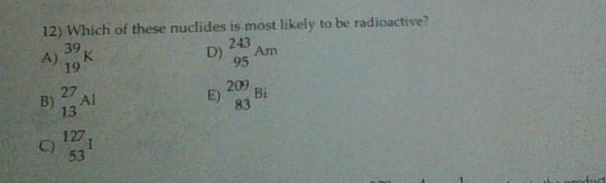 solved-which-of-these-nuclides-is-most-likely-to-be-chegg