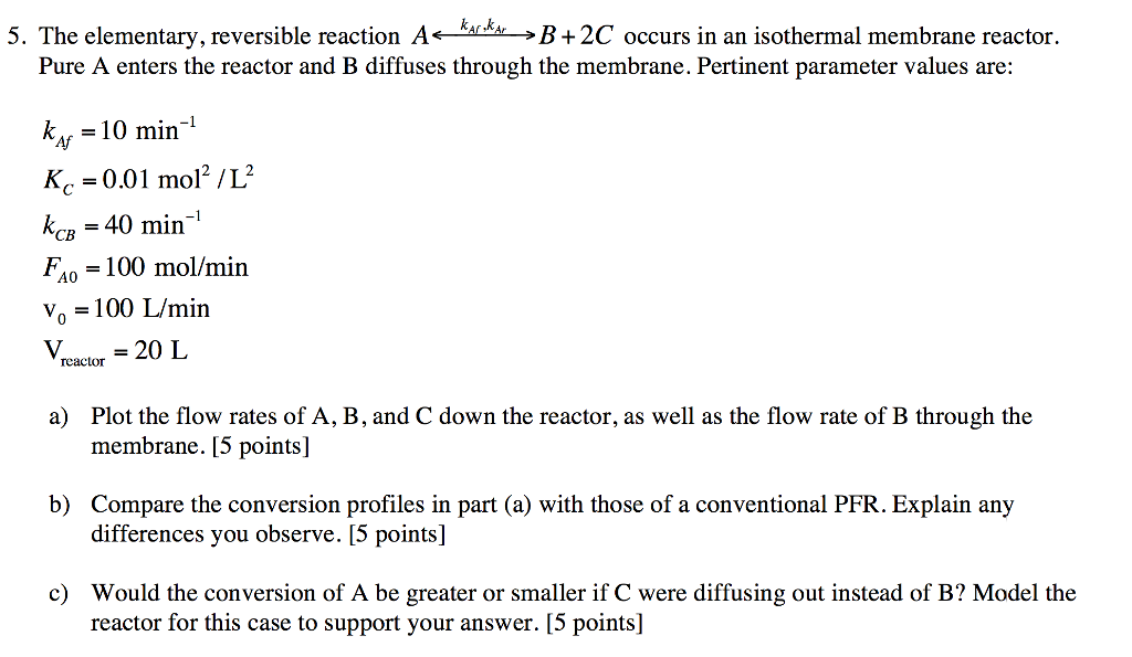 Solved 5. The elementary, reversible reaction A B+ 2C | Chegg.com