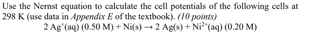 Solved Use The Nernst Equation To Calculate The Cell 7265