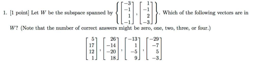 Solved Let W be the subspace spanned by {[- 3 - 1 1 - 1], | Chegg.com