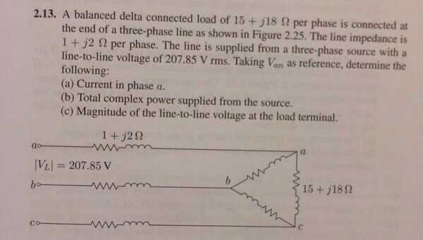 Solved A balanced delta connected load of 15 + j18 Ohm per | Chegg.com