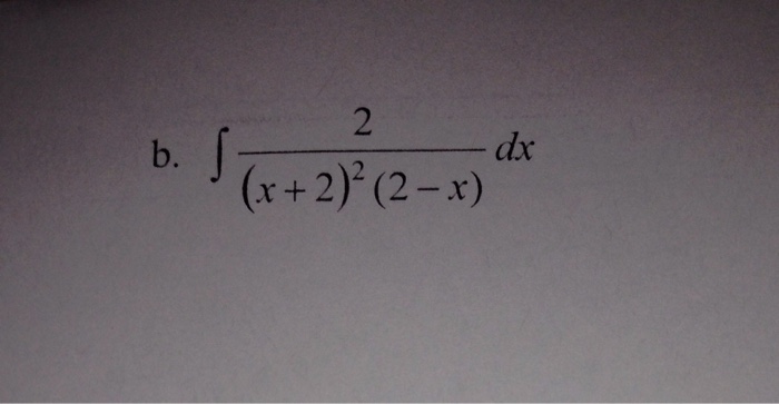 Solved: Integrate By Partial Fractions B. Integrate 2/(x+2... | Chegg.com