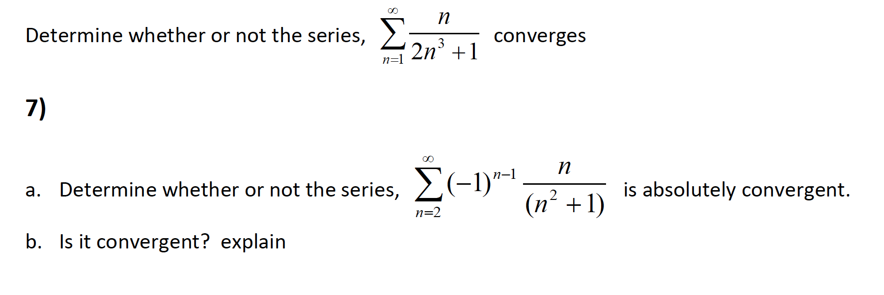 Solved Determine whether or not the series, sigma n/2n^3 + 1 | Chegg.com