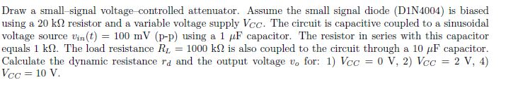 Solved Draw a small -signal voltage-controlled attenuator. | Chegg.com