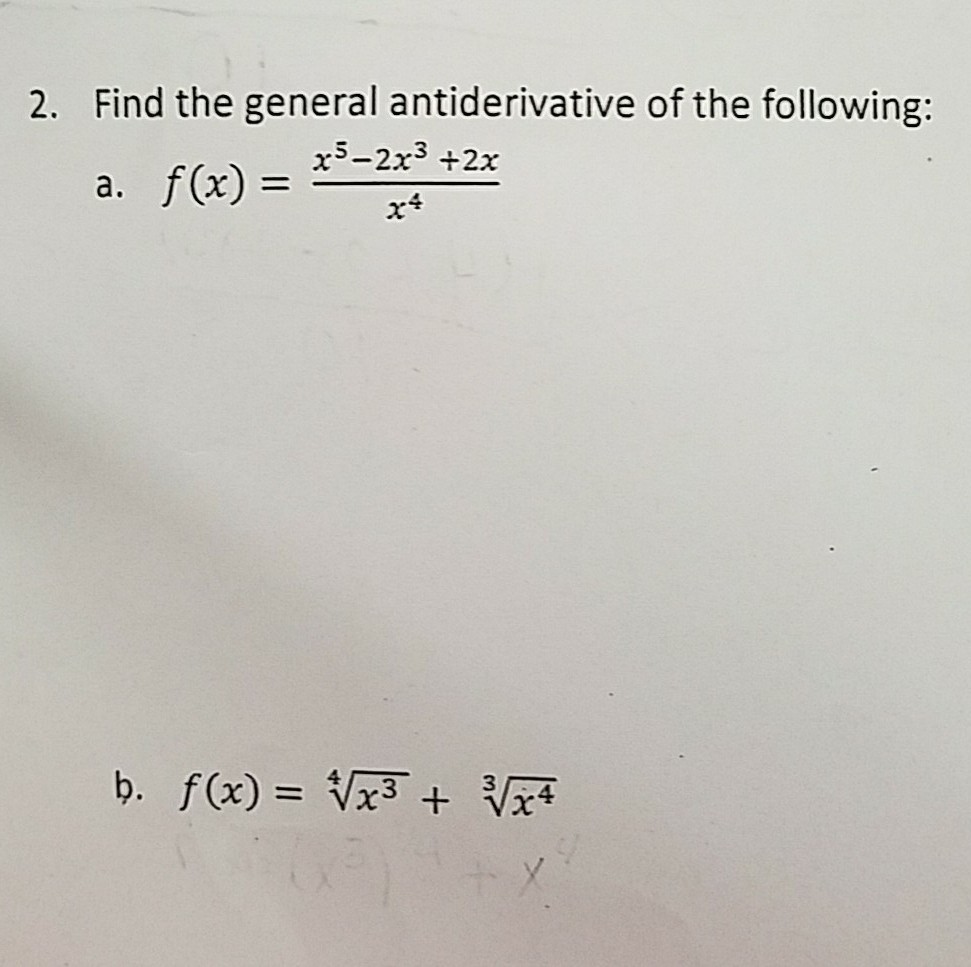 Solved 2 Find The General Antiderivative Of The Following