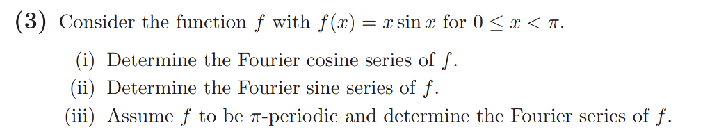 Solved (3) Consider the function f with f(x) = x sinx for 0 | Chegg.com