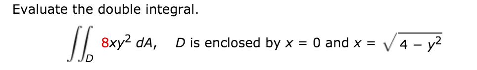 Solved Evaluate The Double Integral Double Integral D