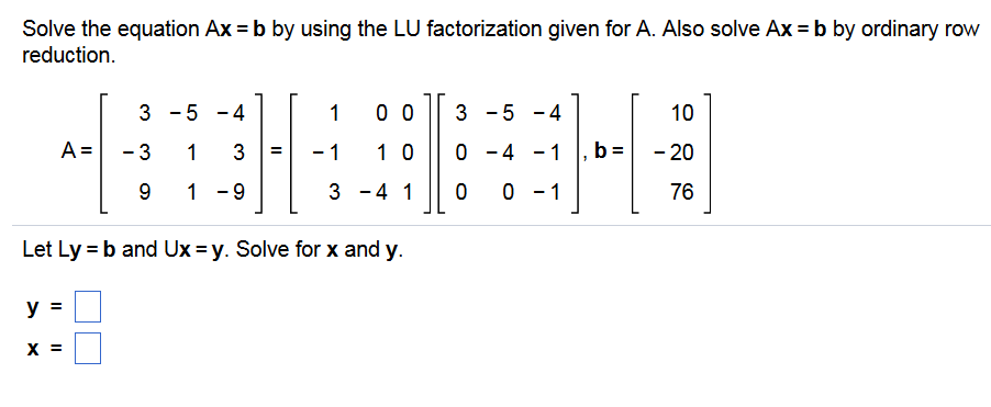 Solved Solve the equation Ax = b by using the LU | Chegg.com