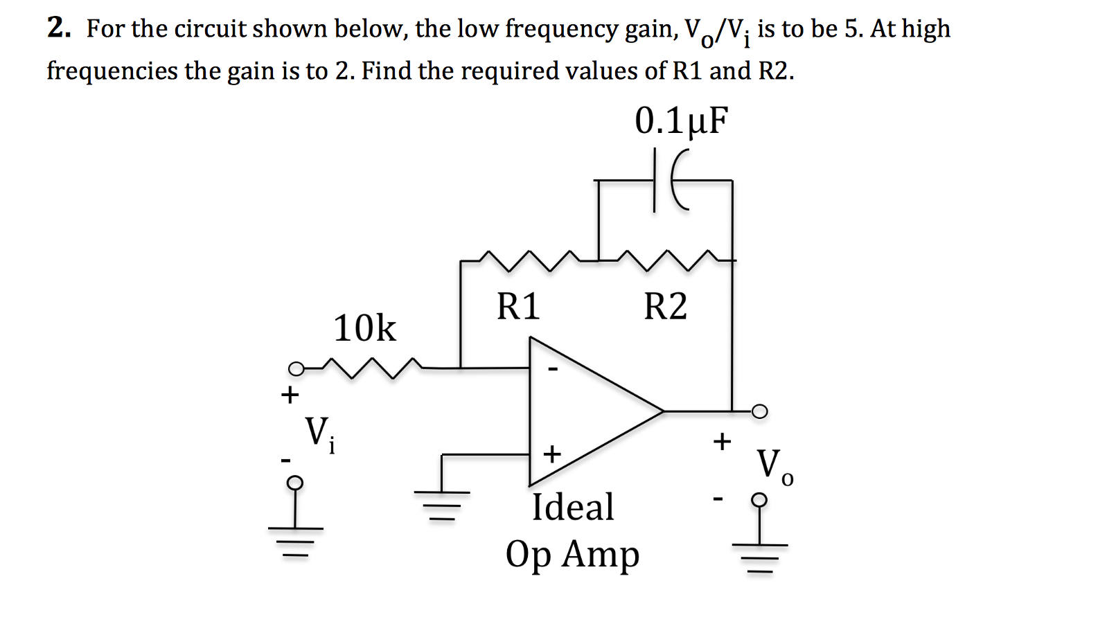 Solved For the circuit shown below, the low frequency gain, | Chegg.com