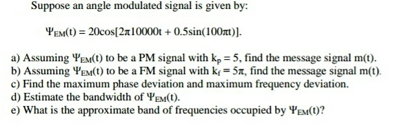Solved Suppose an angle modulated signal is given by: a) | Chegg.com