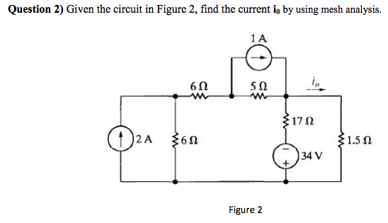 Solved Given the circuit in Figure 2, find the current i o | Chegg.com