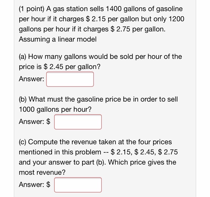 Solved A gas station sells 1400 gallons of gasoline per hour