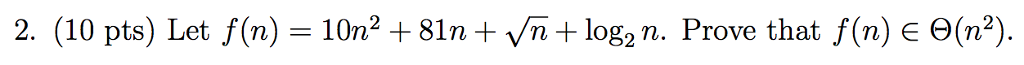 Solved Let F N 10n 2 81n Squareroot N Log 2 N Chegg Solved Let F N 10n 2 81n Squareroot N Log 2 N Chegg