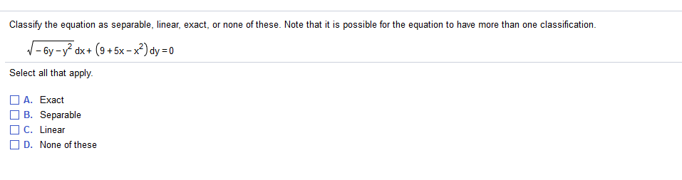 Solved Classify the equation as separable, linear, exact, or | Chegg.com