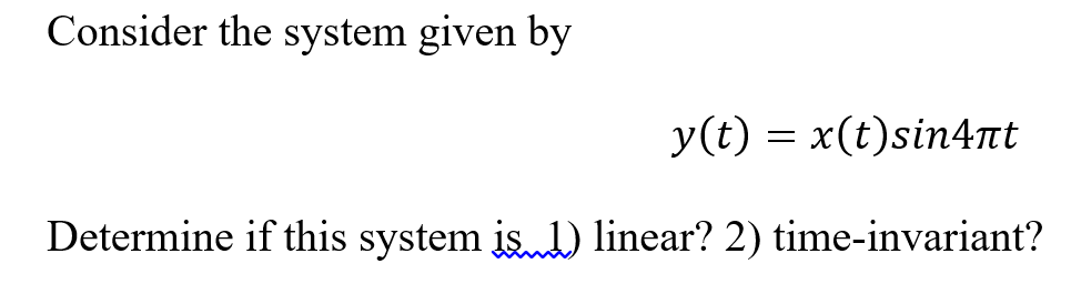 Solved Consider The System Given By Y T X T Sin 4pi T