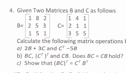 Solved 4. Given Two Matrices B and C as follows 182 B-253 1 | Chegg.com