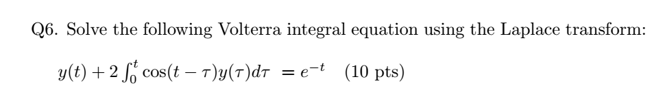 Solved Solve The Following Volterra Integral Equation Using Chegg