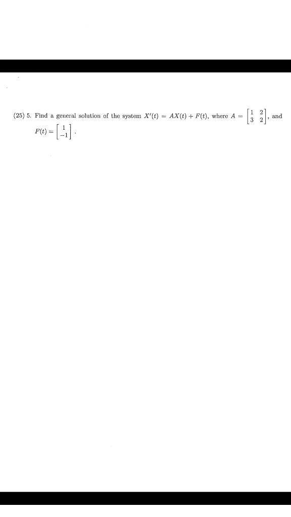 Solved Find a general solution of the system X'(t) = AX(t) + | Chegg.com