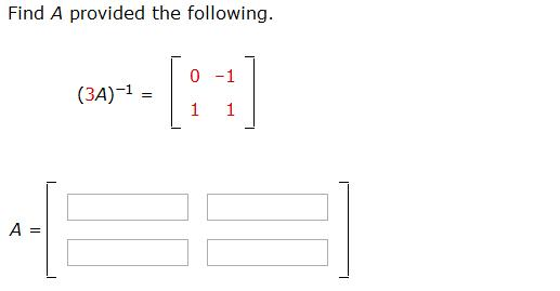 Solved Find A provided the following. (3A)-1 = A = | Chegg.com