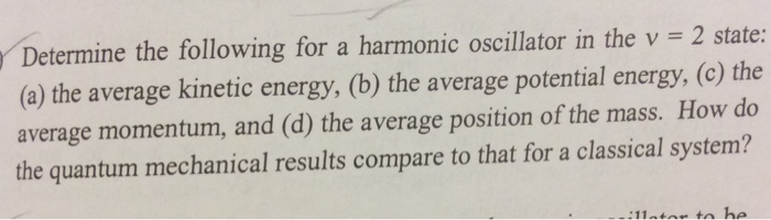 Solved Determine The Following For A Harmonic Oscillator In | Chegg.com