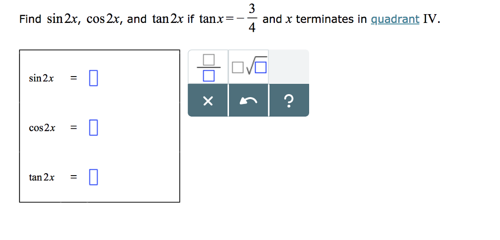 Solved Find sin2x, cos 2x, and tan 2x if tanx=__ and x | Chegg.com