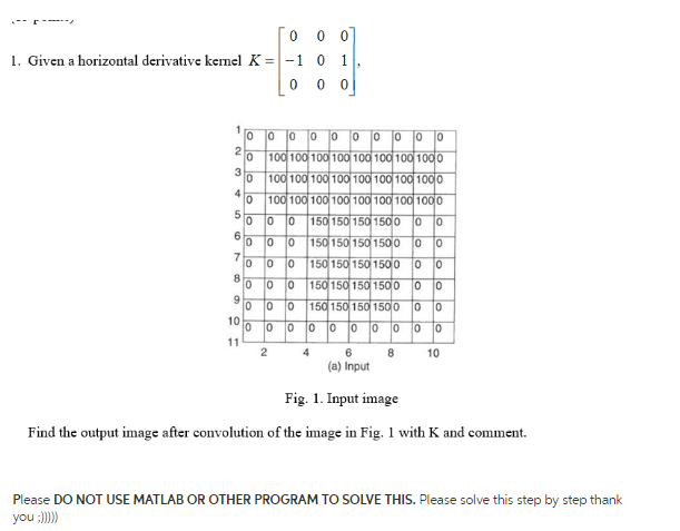 Solved Given a horizontal derivative kernel K = [0 -1 0 0 0 | Chegg.com