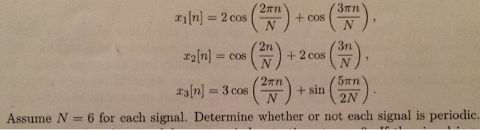 Solved x_1 [n] = 2 cos (2 pi n/N) + cos (3 pi n/N), x_2 [n] | Chegg.com