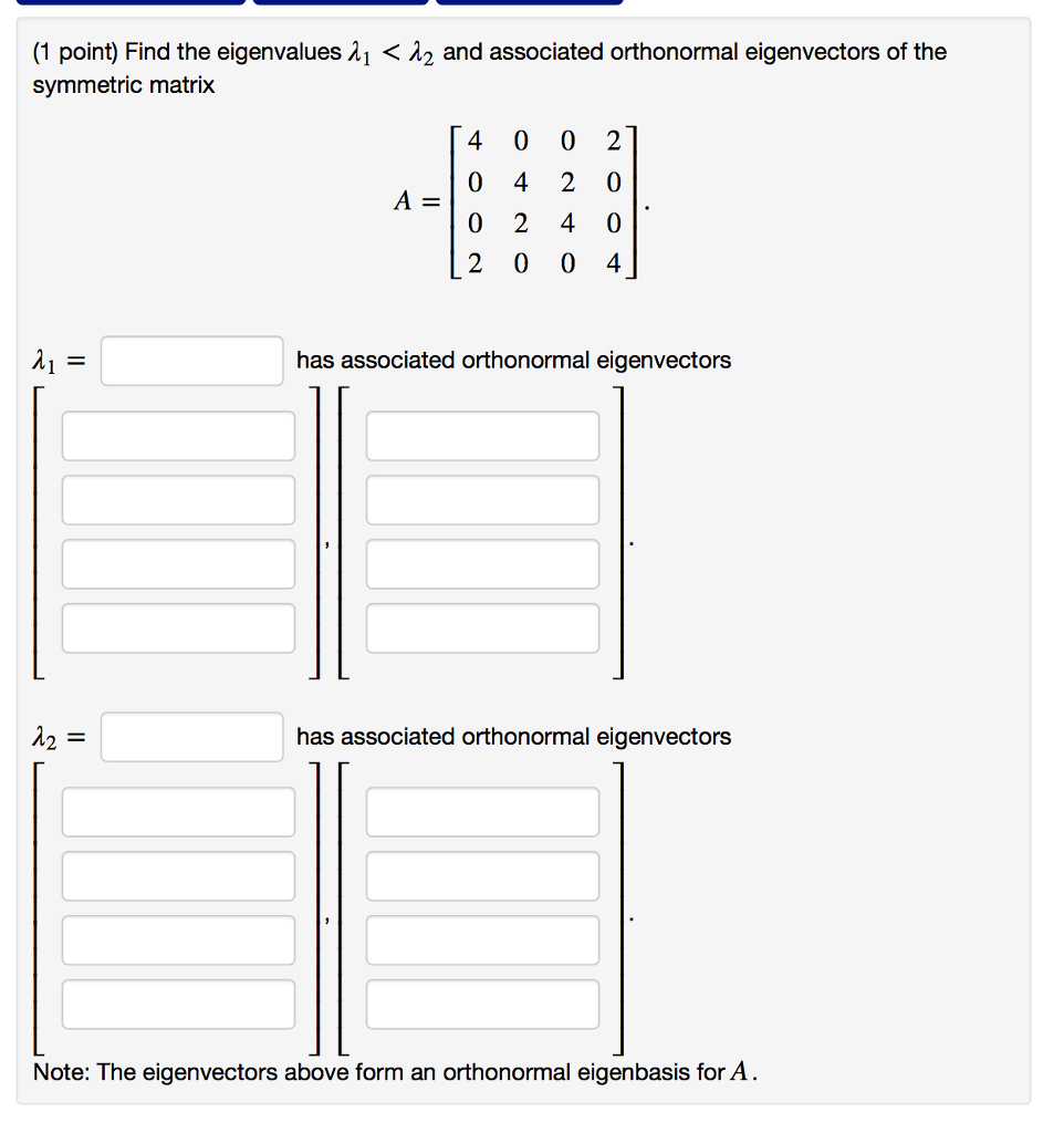 Solved (1 point) Find the eigenvalues