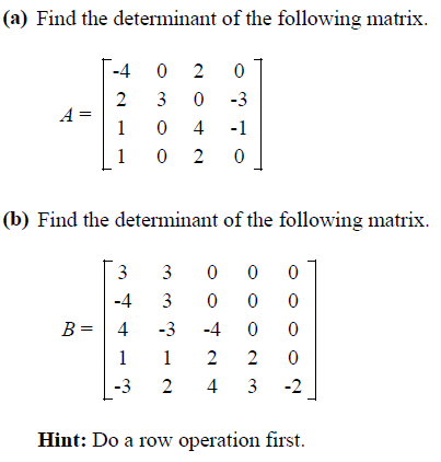 Solved Find The Determinant Of The Following Matrix. Find 