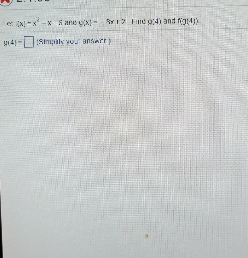 Solved Let F x X 2 X 6 And G x 8x 2 Find G 4 Chegg