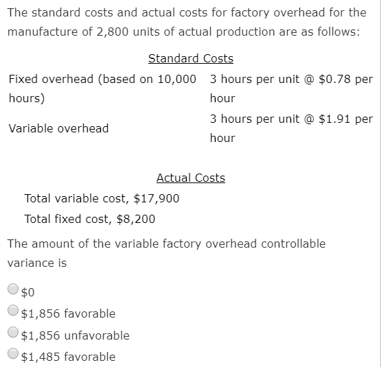 Solved The standard costs and actual costs for factory
