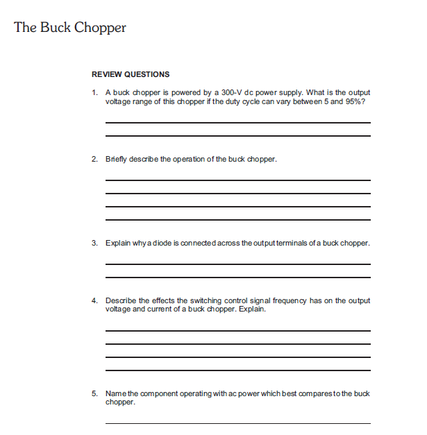 Solved The Buck Chopper REVIEW QUESTIONS 1. A buck chopper