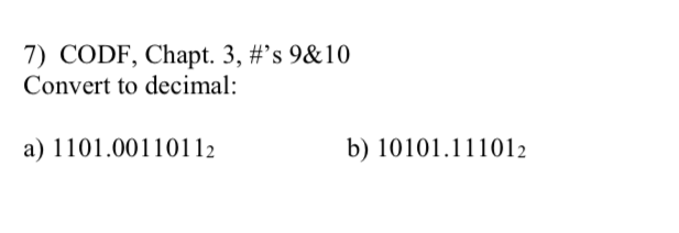 Solved 7) CODE, Chapt. 3, #'s 9&10 Convert to decimal: a) | Chegg.com