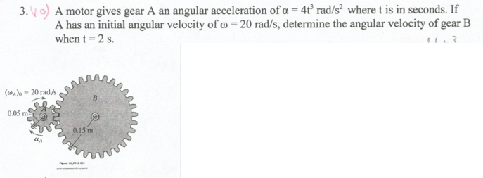 Solved 3-V) A motor gives gear A an angular acceleration of | Chegg.com