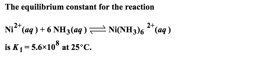 Solved The equilibrium constant for the reaction 2+ Ni(NH3)6 | Chegg.com